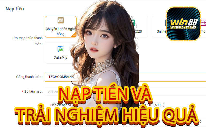 Nạp Tiền Và Trải Nghiệm Hiệu Quả