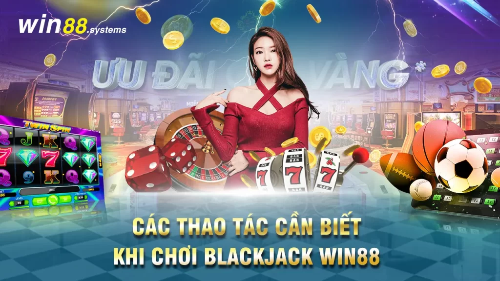 cách chơi Blackjack WIN88 02