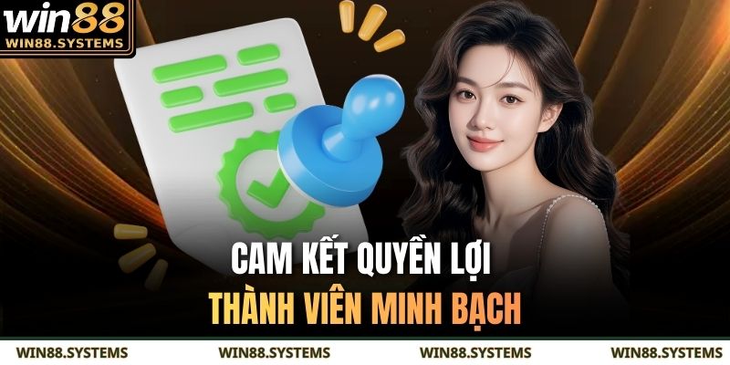 Cam kết quyền lợi thành viên minh bạch