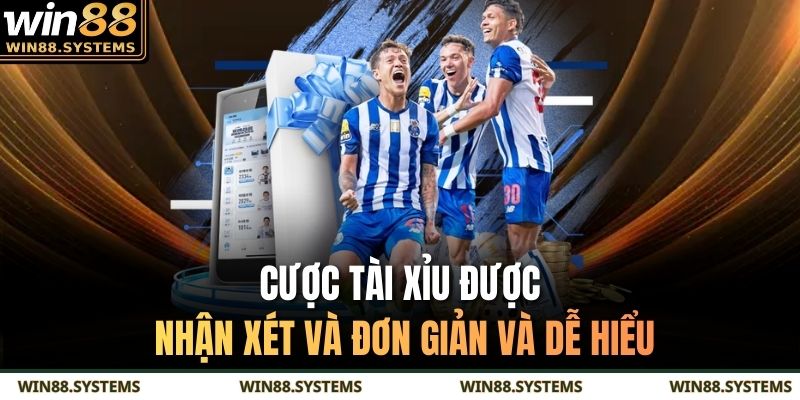 Cược Tài Xỉu được nhận xét và đơn giản và dễ hiểu