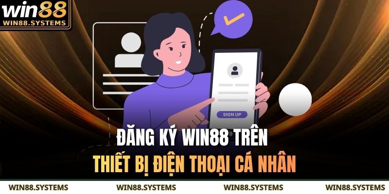 Đăng ký WIN88 trên thiết bị điện thoại cá nhân