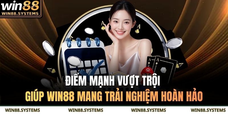 Điểm mạnh vượt trội giúp WIN88 mang trải nghiệm hoàn hảo