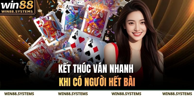 Kết thúc ván nhanh khi có người hết bài