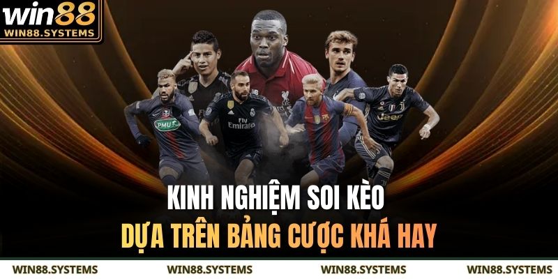 Kinh nghiệm soi kèo dựa trên bảng cược khá hay
