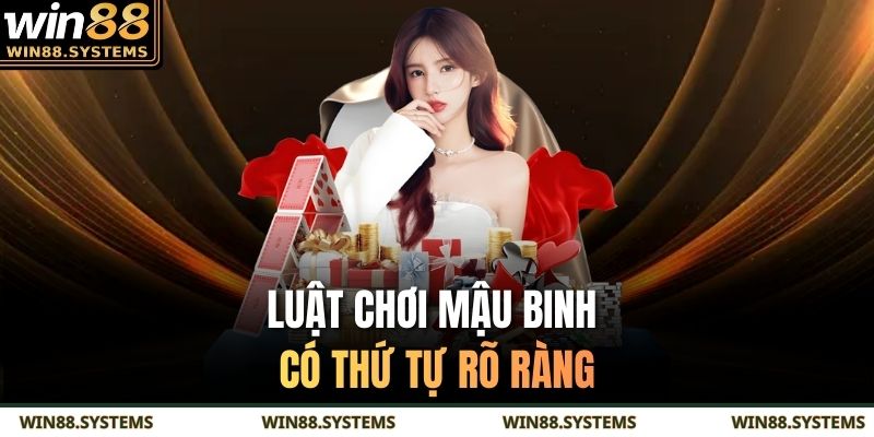 Luật chơi mậu binh có thứ tự rõ ràng