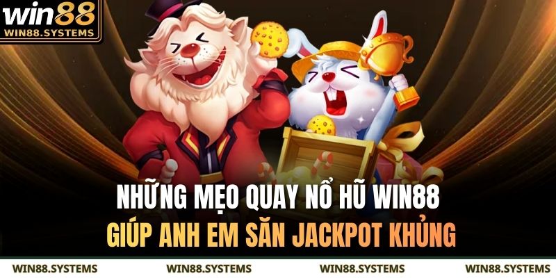 Mẹo quay nổ hũ WIN88
