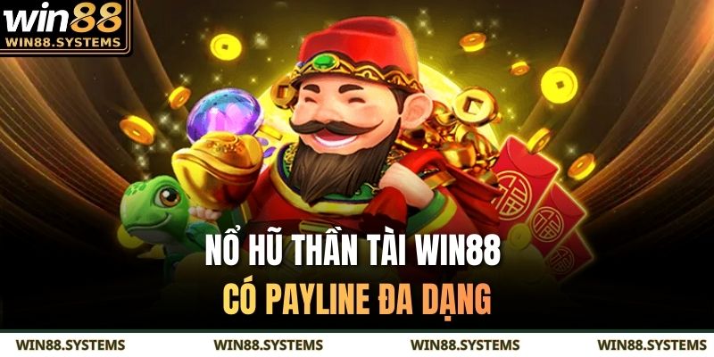 Nổ hũ Thần Tài WIN88 có payline đa dạng