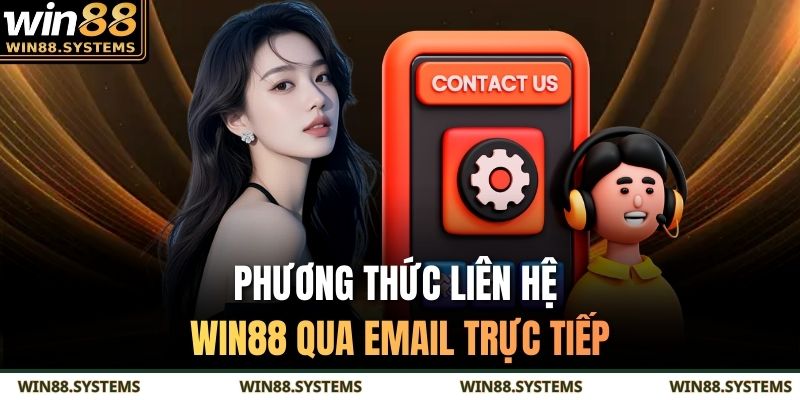 Phương thức liên hệ WIN88 qua email trực tiếp