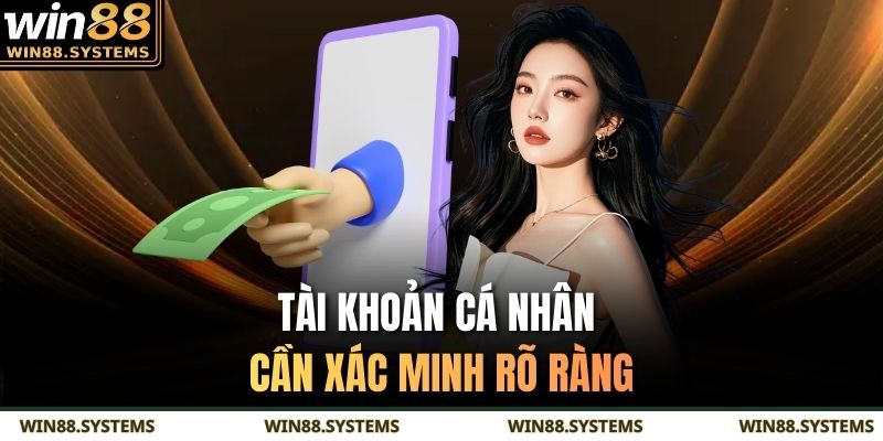Tài khoản cá nhân cần xác minh rõ ràng