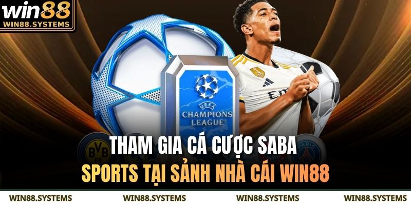 Tham gia cá cược Saba Sports tại sảnh nhà cái WIN88