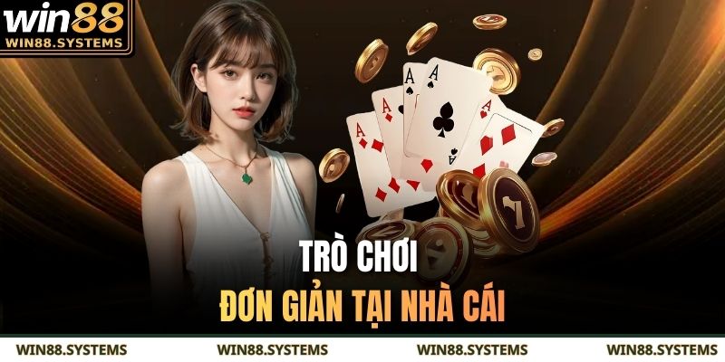 Trò chơi đơn giản tại nhà cái