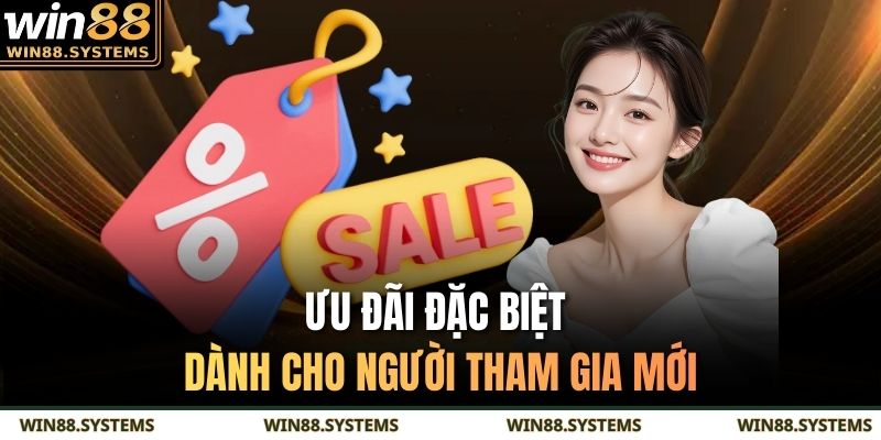 Ưu đãi đặc biệt dành cho người tham gia mới